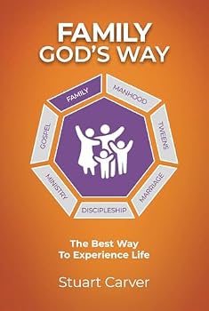 Family God's Way: The Best Way To Experience Life