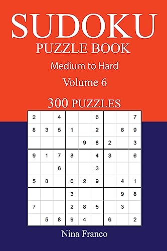 300 Medium to Hard Sudoku Puzzle Book: Volume 6