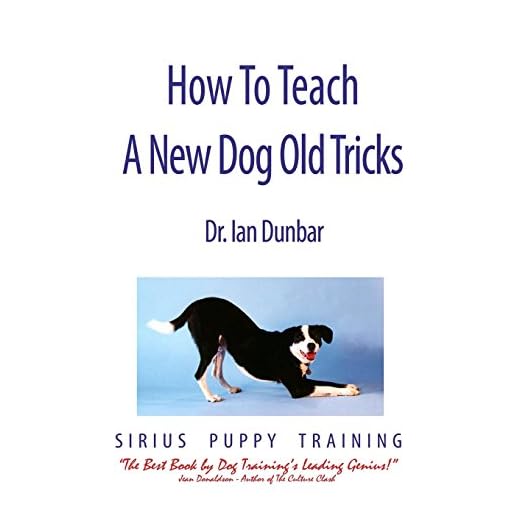 How To Teach A New Dog Old Tricks: The Sirius Puppy Training Manual