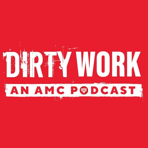 Couverture de Dirty Work: An AMC Podcast