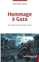 Hommage à Gaza: Nouvelles d'un génocide en cours (French Edition) B0FBF3R2HP Book Cover