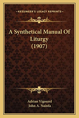 A Synthetical Manual Of Liturgy (1907)