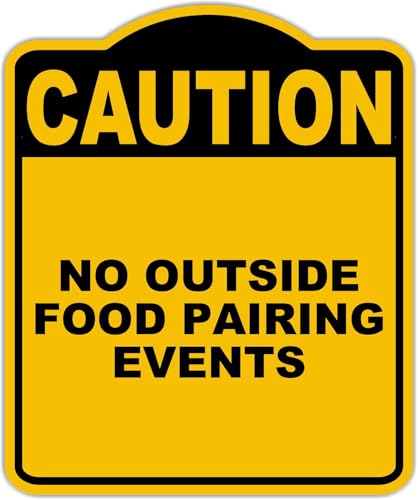 NO OUTSIDE FOOD PAIRING EVENTS Caution Yellow Black Aluminum Composite Sign 8.5 x 10 inches