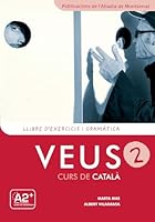 Veus. Curs de català. Llibre d'exercicis i gramàtica. Nivell 2 8484159477 Book Cover