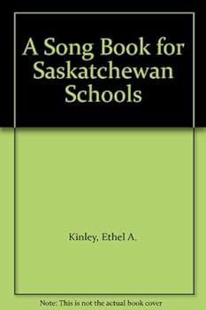 Hardcover A Song Book for Saskatchewan Schools Book