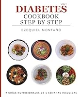 Diabetes Cookbook step by step Volumen I (Kit de primeros auxilios para diabéticos) (Spanish Edition) B09DMRJHFL Book Cover