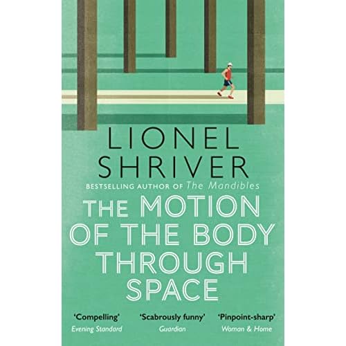 The Motion of the Body Through Space: From the award-winning author of We Need to Talk About Kevin