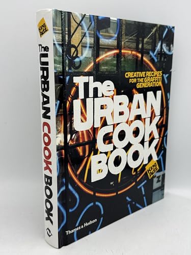 The Urban Cookbook: Creative Recipes For The Graffiti Generation (Street Graphics / Street Art)