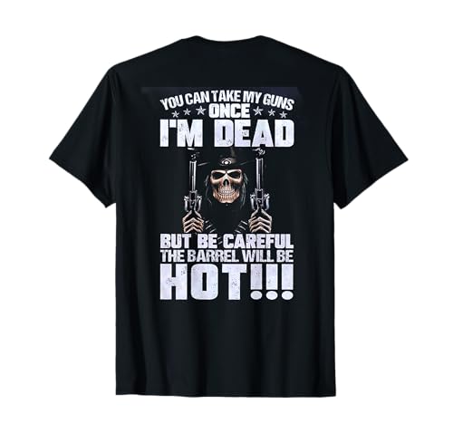 You Can Take My Guns Once I'm Dead (on back)