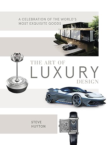 The Art of Luxury Design: A Celebration of the World's Most Exqui...