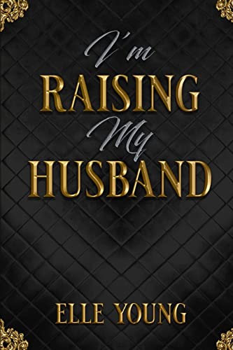 I'm Raising My Husband