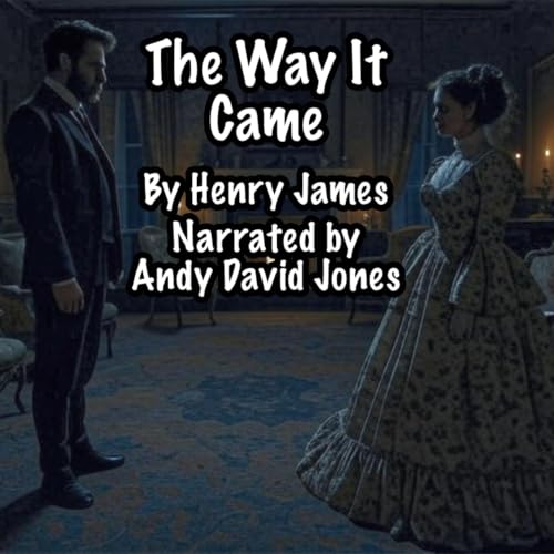 The Way It Came by Henry James
