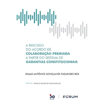 Capa do livro A Rescisão do Acordo de Colaboração Premiada a Partir do Sistema de Garantias Constitucionais