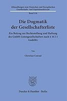Die Dogmatik Der Gesellschafterliste: Ein Beitrag Zur Rechtsstellung Und Haftung Des Gmbh-listengesellschafters Nach 16 I 1 Gmbhg (Abhandlungen zum ... und Kapitalmarktrecht, 218) 3428187466 Book Cover