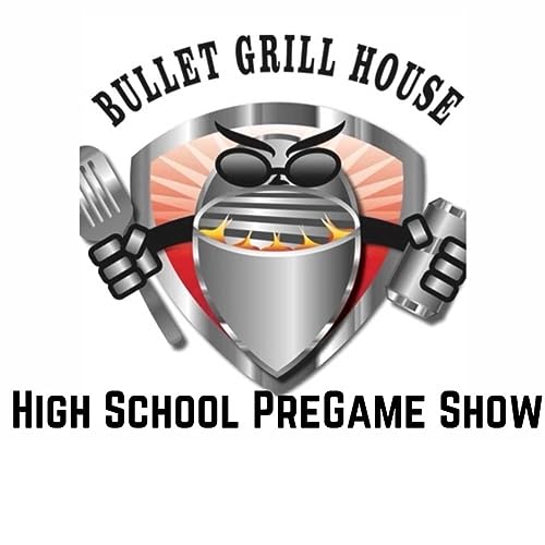 Bullett Grill House High School Football Pregame show Podcast Por Kraig Erwin Chris Moran Brian Besh arte de portada
