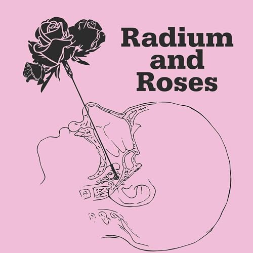 Radium and Roses Podcast Por Kelly arte de portada
