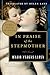 In Praise of the Stepmother: A Novel