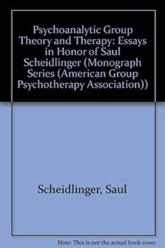 Hardcover Psychoanalytic Group Theory and Therapy: Essays in Honor of Saul Scheidlinger (MONOGRAPH SERIES (AMERICAN GROUP PSYCHOTHERAPY ASSOCIATION)) Book