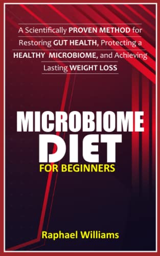 Microbiome Diet for Beginners: A Scientifically Proven Method for Restoring Gut Health, Protecting a healthy Microbiome, and Achieving Lasting Weight Loss. - Joshua, Jennifer