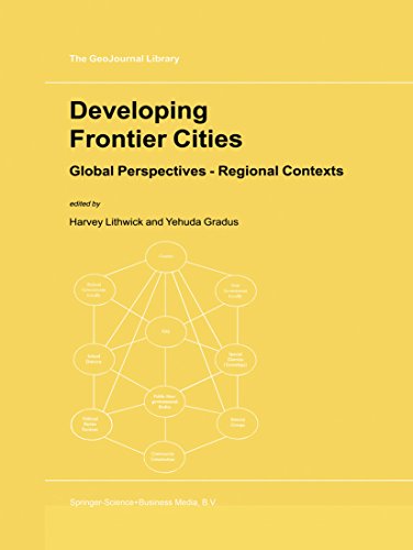 Developing Frontier Cities: Global Perspectives — Regional Contexts (GeoJournal Library Book 52) (English Edition)