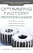 Optimizing Factory Performance: Cost-Effective Ways to Achieve Significant and Sustainable Improvement