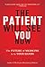 The Patient Will See You Now: The Future of Medicine Is in Your Hands