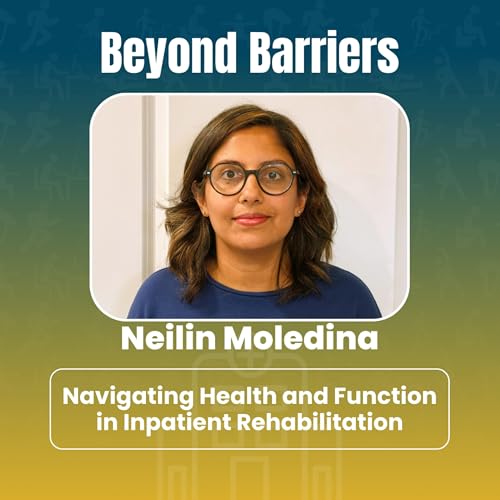 Rehabilitation and Independence: The Role of Occupational Therapy with Neilin Moledina