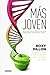 M&Atilde;&iexcl;s joven naturalmente: Rejuvenece a nivel celular y hormonal con el programa Bio-Young (Medicinas complementarias) (Spanish Edition)