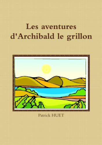 Preisvergleich Produktbild Les aventures d'Archibald le grillon