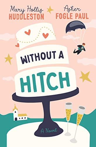 Without a Hitch by [Mary Hollis Huddleston, Asher Fogle Paul]