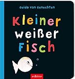 Kleiner weißer Fisch: Der Bilderbuchklassiker vom Erfolgsillustrator Guido van Genechten für Kinder ab 24 Monaten - Guido van Genechten Guido van Genechten 