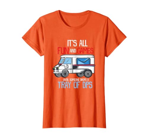 It's All Fun and Games Until Someone Drops A Tray of DPS T-Shirt, Women, Orange, Small