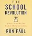 The School Revolution: A New Answer for Our Broken Education System