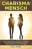 carisma tuning teile  Charisma Mensch: Das revolutionäre 6 Wochen Programm für magische Ausstrahlung und eine Körpersprache der Königsklasse (Körpersprache. Wirkung. Erfolg. 2)