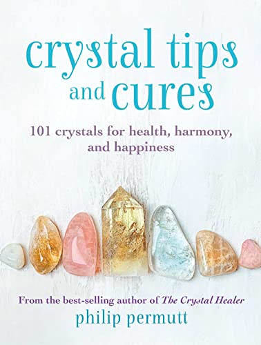 Crystal Tips and Cures: 101 crystals for health, harmony, and happiness (Philip Permutt's bibliography)