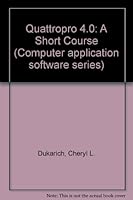 Quattro Pro 4: A Short Course (Computer Application Software Series) 0130645931 Book Cover