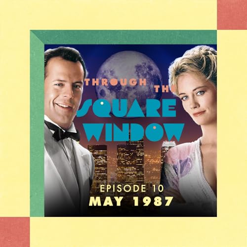 EPISODE 10: May 1987
