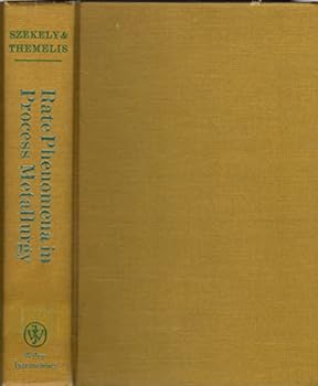 Hardcover Rate Phenomena in Process Metallurgy Book