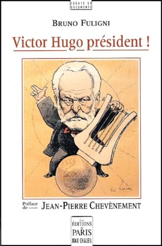 Victor Hugo président! (Essais et documents) (French Edition)