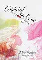Addicted to Love 1503546489 Book Cover