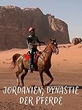 amman wetter februar  Jordanien, Dynastie der Pferde