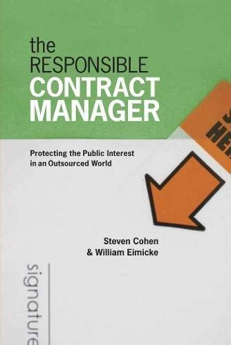 The Responsible Contract Manager: Protecting the Public Interest in an Outsourced World (Public Management and...