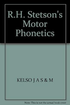 R.H. Stetson's Motor Phonetics: A Retrospective Edition