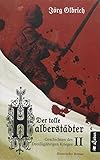 Der tolle Halberstädter. Geschichten des Dreißigjährigen Krieges: Band 2. Historischer Roman - Jörg Olbrich 