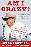 Am I Crazy?: An Unapologetic Patriot Takes on the Insanity of Today’s Woke World