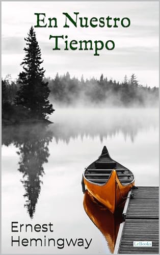 EN NUESTRO TIEMPO: Ernest Hemingway