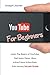 Youtube For Beginners: Learn The Basics of Youtube, Get More Views, Likes, Attract New Subscribers, Earn Money Secrets Guide