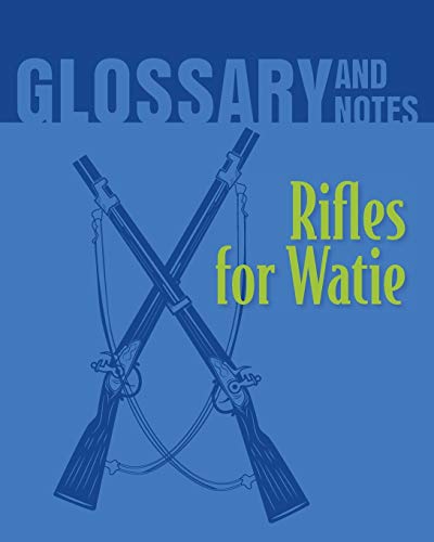 Rifles for Watie Glossary and Notes: Rifles for Watie