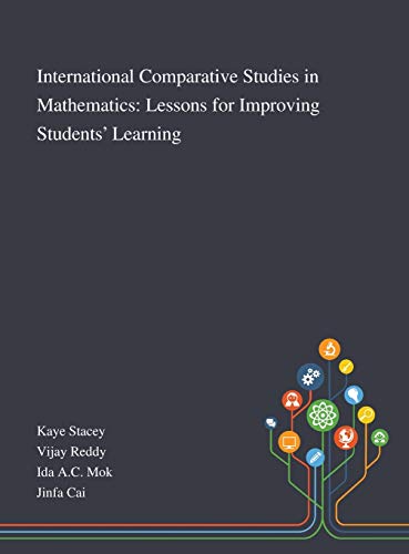 International Comparative Studies in Mathematics: Lessons for Improving Students' Learning