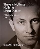 There's Nothing, Nothing Like a Dancer 1530912350 Book Cover